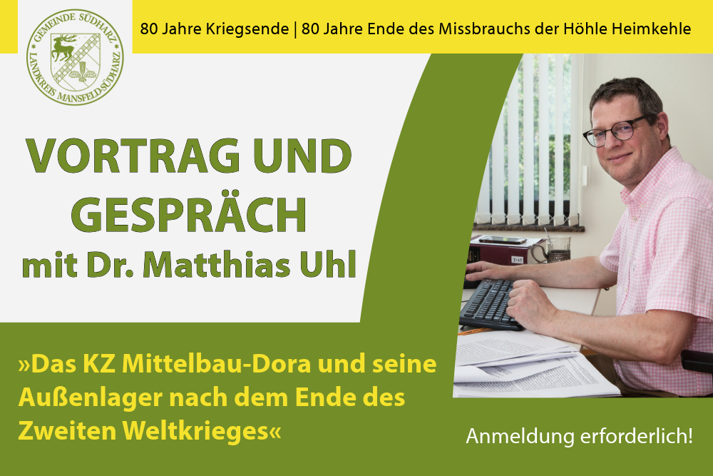 Anlässlich des 80-jährigen Gedenkens an das Ende des Zweiten Weltkrieges konnte die Gemeinde Südharz Dr. Matthias Uhr für einen Vortragsabend gewinnen. Für die Veranstaltung in Rottleberode ist eine Anmeldung erforderlich.