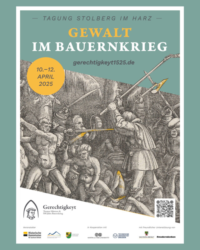 Tagung "Gewalt im Bauernkrieg", veranstaltet von der Historischen Kommission für Sachsen-Anhalt gemeinsam mit der Gemeinde Südharz und dem Projektbüro Bauernkrieg der Standortentwicklungsgesellschaft Mansfeld-Südharz mbH vom 10. bis 12. April 2025 im Stolberger historischen Rathaus. Mit freundlicher Unterstützung des Landes Sachsen-Anhalt. Wissenschaftliche Leitung: Gerd Schwerhoff und Andreas Pečar.